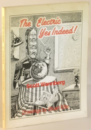 Item #273526 The Electric Yes Indeed! Scott. Stuart Ellis Wannberg, drawings
