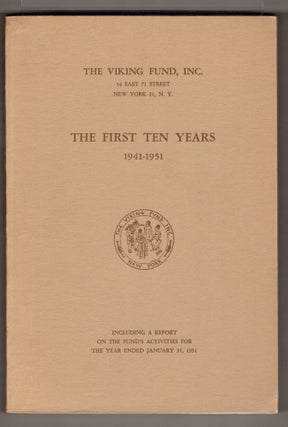 Item #273611 First Ten Years 1941- 1951. The Viking Fund