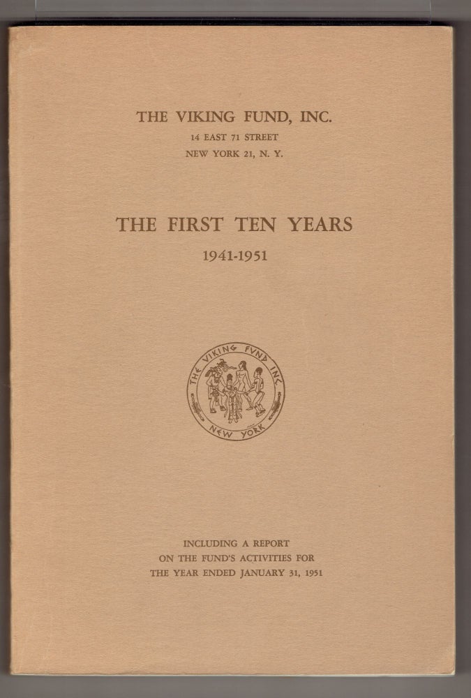 Item #273611 First Ten Years 1941- 1951. The Viking Fund.