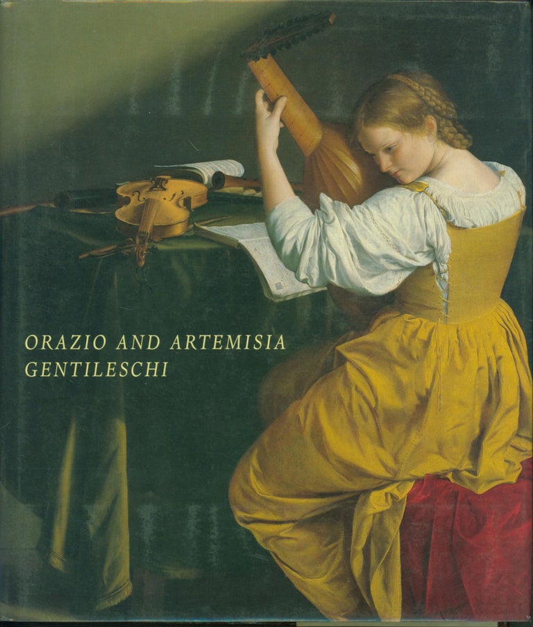 Item #273653 Orazio and Artemisia Gentileschi. Keith Christiansen, Judith W. Mann.