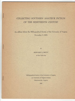 Item #273666 Collecting Southern Amateur Fiction of the Nineteenth Century. Howard S. Mott