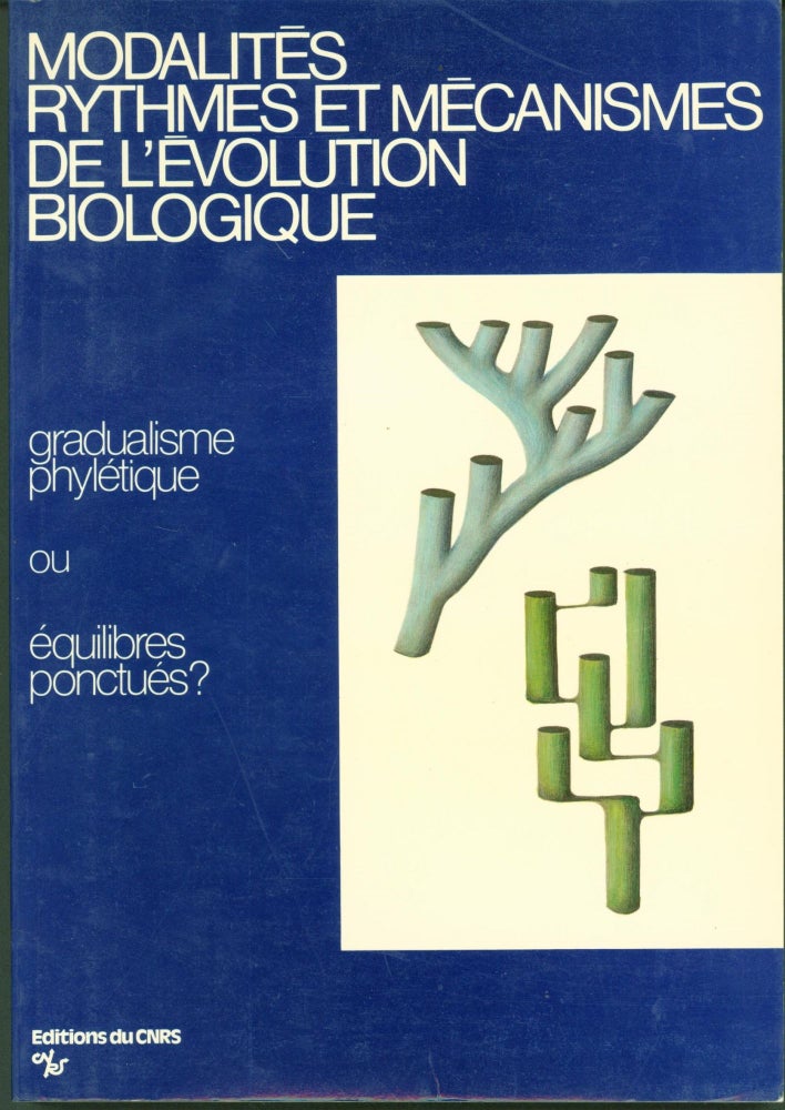 Item #273840 Modalites, rhythmes, mecanismes de l'evolution biologique: Gradualisme phyletique ou equilibres ponctues. Jean Chaline.
