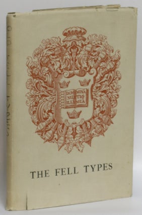 Item #273866 The Fell Types: The Roman, Italic & Black Letter Bequethed to The University of...