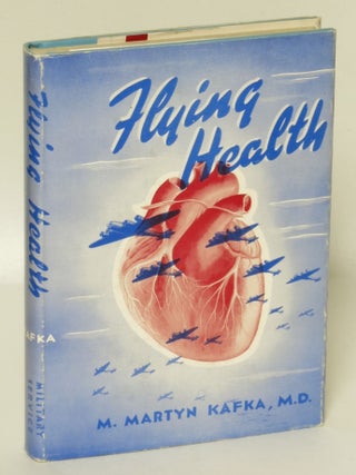 Item #27387 Flying Health. M. Martyn Kafka