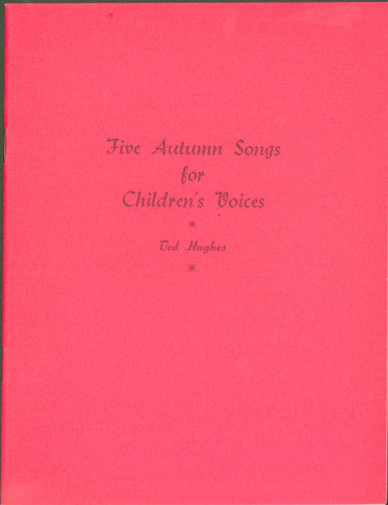 Item #273950 Five Autumn Songs for Children's Voices. Ted Hughes.