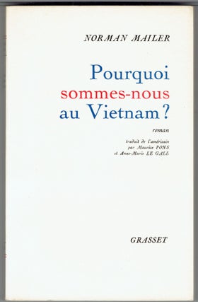 Item #274042 Pourquoi sommes-nous au Vietnam? [Why are We in Vietnam in French]. Norman Mailer