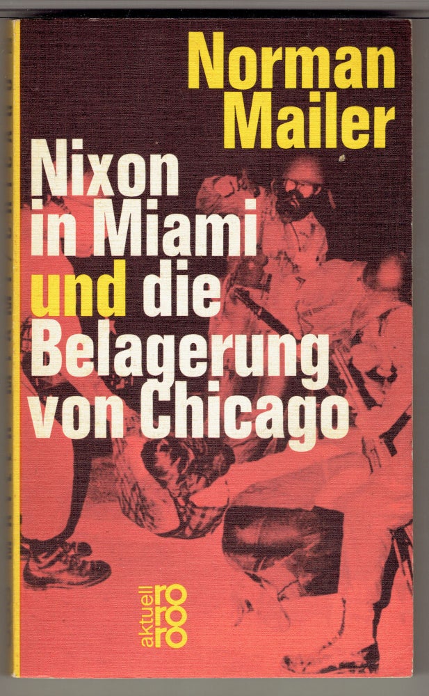 Item #274043 Nixon in Miami und Die Belagerung von Chicago [Miami and the Siege of Chicago in German]. Norman Mailer.