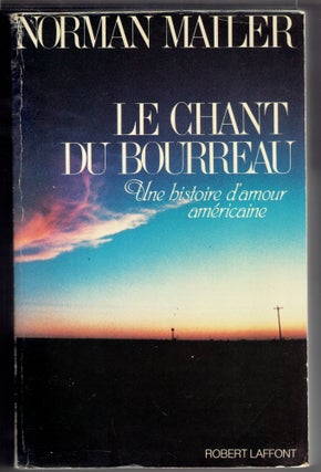 Item #274045 Le chant du bourreau [The Executioner's Song in French]. Norman Mailer