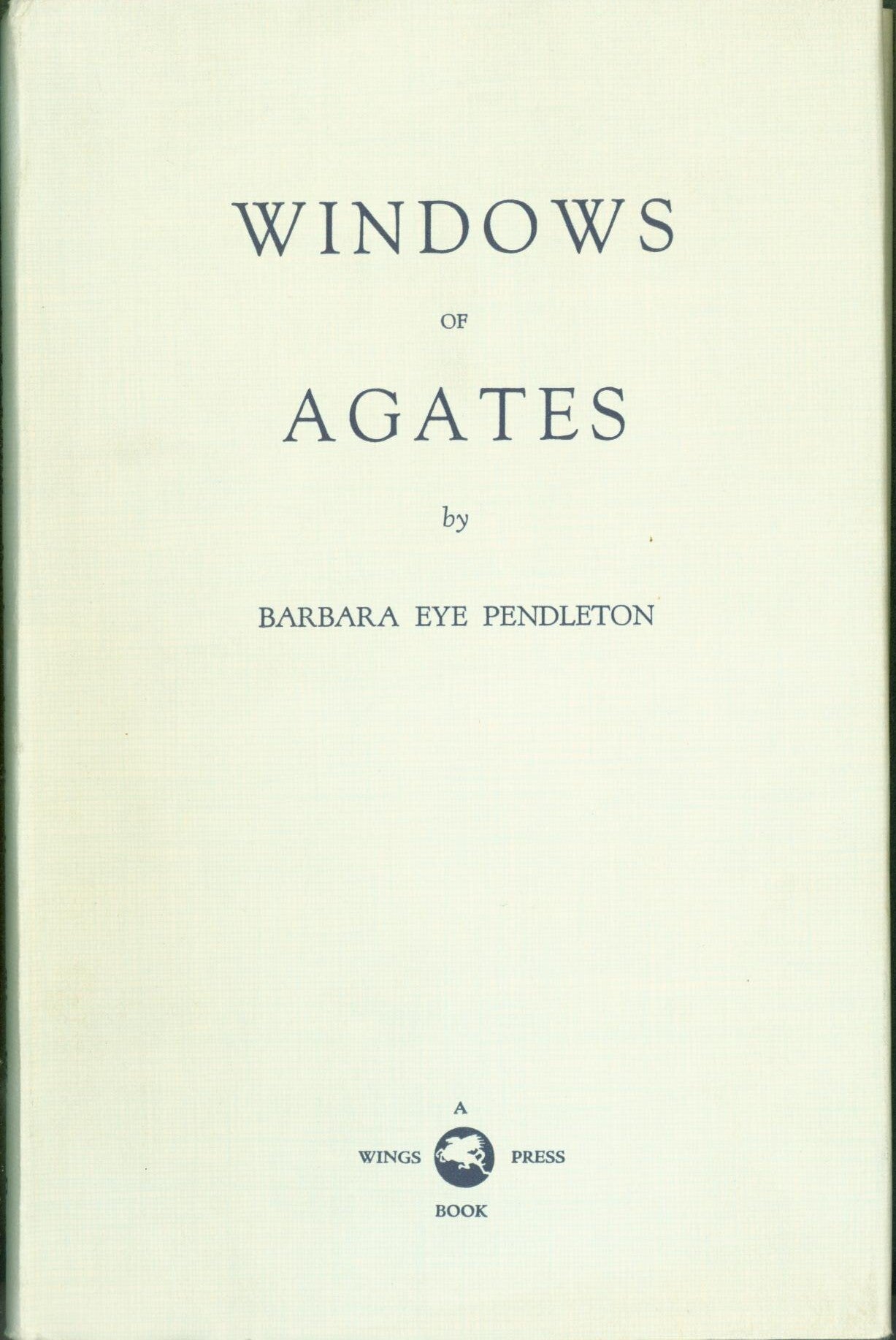 Windows of Agates | Barbara Eye Pendleton | First Edition