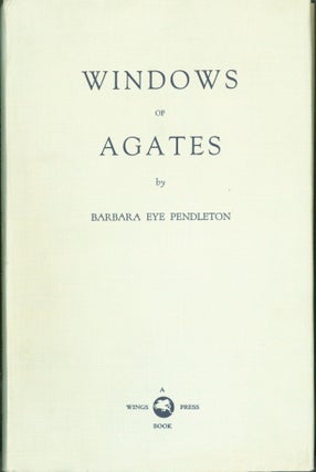 Item #274085 Windows of Agates. Barbara Eye Pendleton