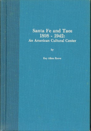 Item #274113 Santa Fe and Taos, 1898-1942: An American Cultural Center (Southwestern Studies)....