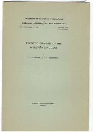Item #274154 Phonetic Elements of the Diegueno Language. A. L. Kroeber, J. P. Harrington