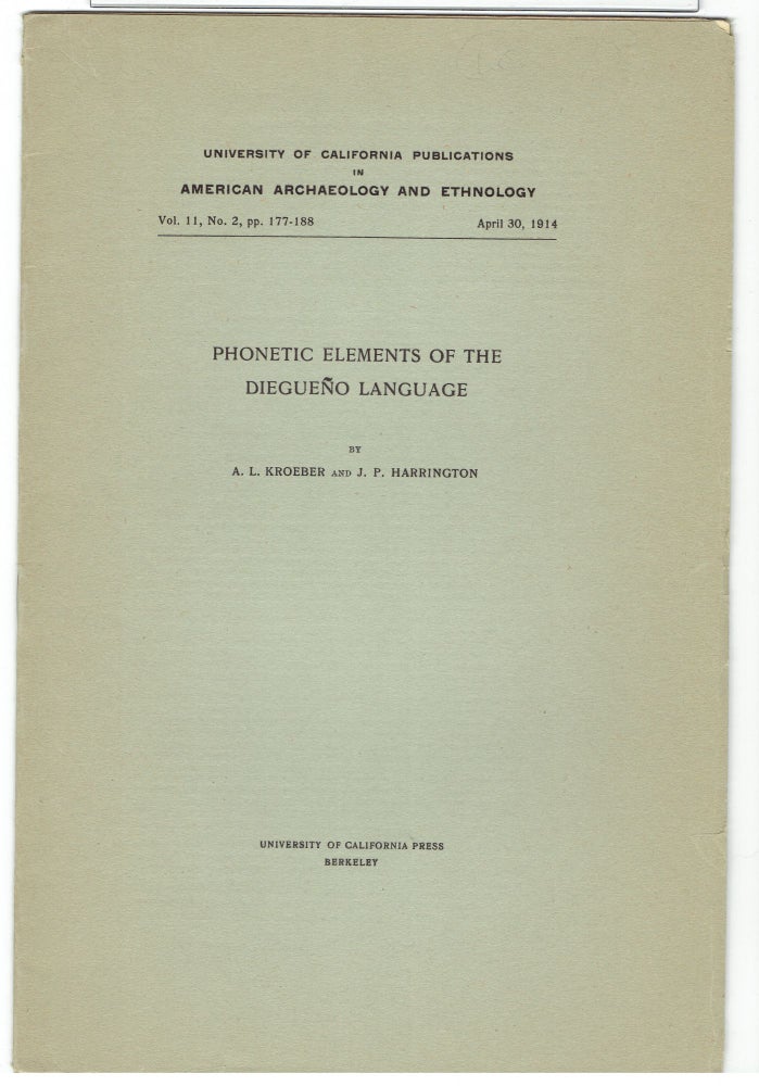 Item #274154 Phonetic Elements of the Diegueno Language. A. L. Kroeber, J. P. Harrington.