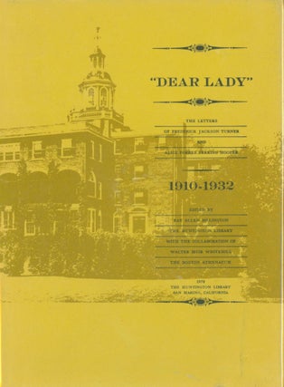 Item #274206 'Dear Lady': The Letters of Frederick Jackson Turner and Alice Forbes Perkins...