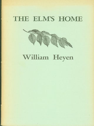 Item #274225 The Elm's Home. William Heyen