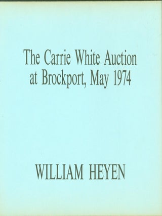 Item #274227 The Carrie White Auction at Brookport, May 1974. William Heyen