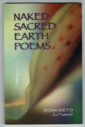 Item #274268 Naked Sacred Earth Poems. Dona Nieto, La Tigresa