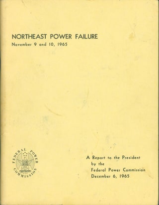 Item #274398 Northeast Power Failure. November 9 and 10, 1965. A Report to the President by the...