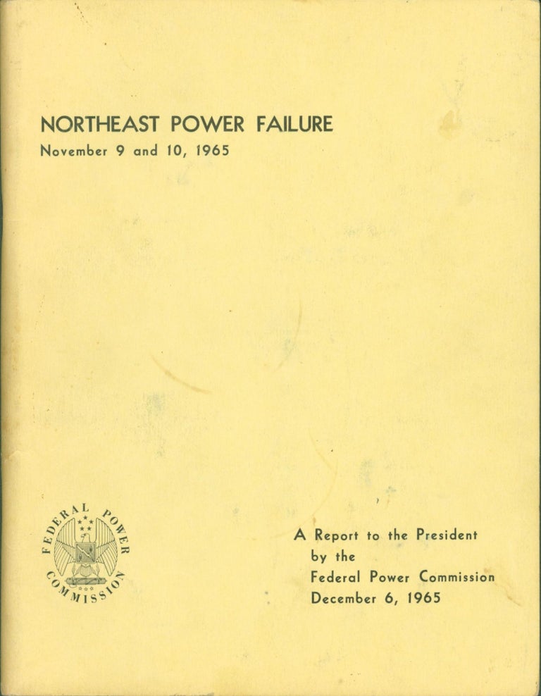 Item #274398 Northeast Power Failure. November 9 and 10, 1965. A Report to the President by the Federal Power Commission. December 6, 1965. Joseph C. Swindler, chairman.