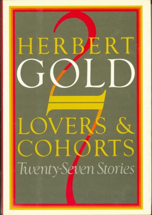 Item #274408 Lovers and Cohorts. Herbert Gold