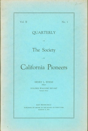Item #274416 Quarterly of The Society of California Pioneers. Vol. II, No. 1. Henry L. Bryne