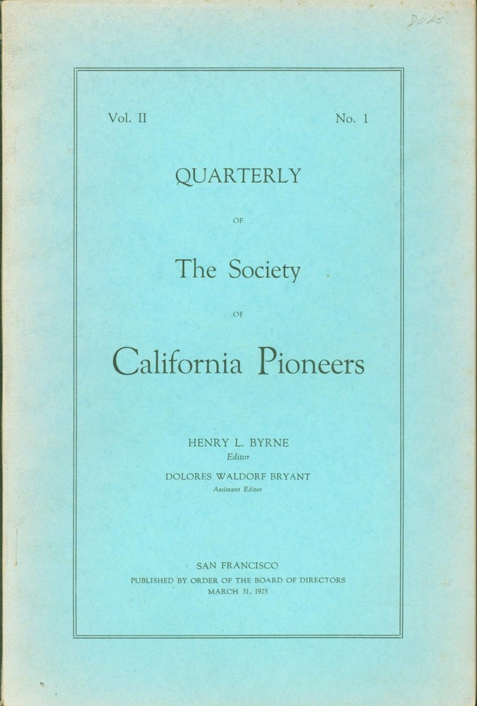 Item #274416 Quarterly of The Society of California Pioneers. Vol. II, No. 1. Henry L. Bryne.