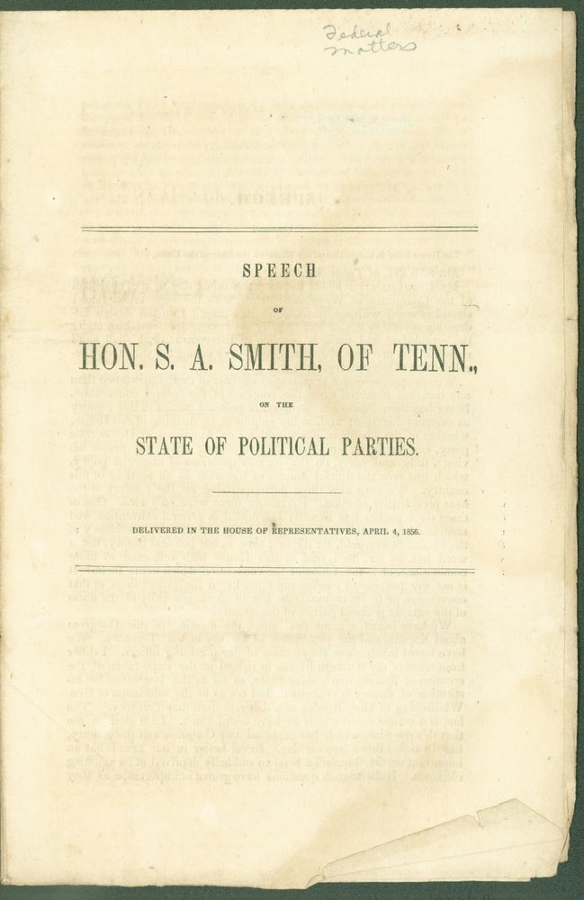 Item #274456 Speech of Hon. S. A. Smith, of Tenn., on the State of Political parties. Delivered in the House of Representatives, April 4, 1858. A. Smith, amuel.