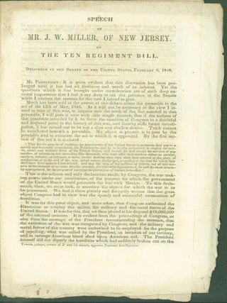 Item #274491 Speech of Mr. J. W. Miller, of New Jersey on The Ten Regiment Bill. Delivered in the...