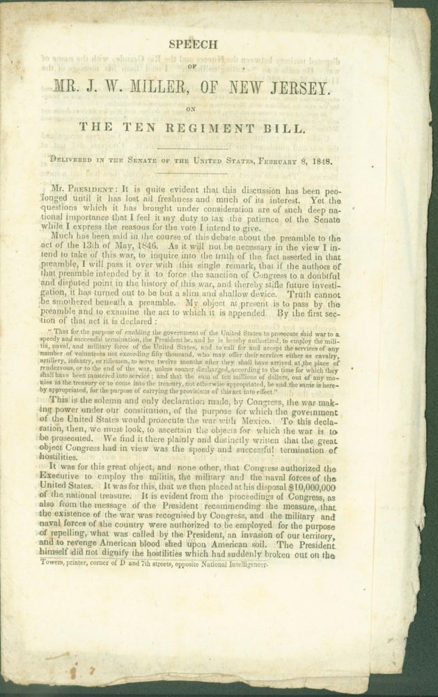 Item #274491 Speech of Mr. J. W. Miller, of New Jersey on The Ten Regiment Bill. Delivered in the Senate of the United States, February 8, 1848. Miller, ames, elsh.