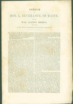 Item #274494 Speech of Hon. L. Severance, of Maine, on the War Against Mexico. In the House of...