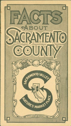 Item #274609 Facts About Sacramento County: Sacramento Valley, Nature's Market Place....