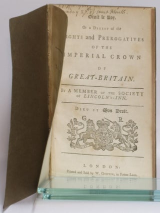 Droit le Roy, or a Digest of the Rights and Prerogatives of the Imperial Crown of Great-Britain