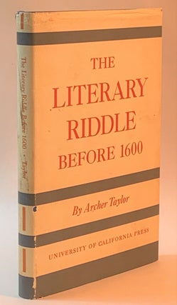 Item #274842 The Literary Riddle Before 1600. Archer Taylor