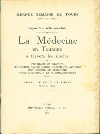 Item #274911 La Medecine en Touraine a travers les siecles. Portraits et Statues, Manuscripts,...