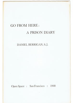 Item #274956 Go from Here: A Prison Diary. Daniel Berrigan