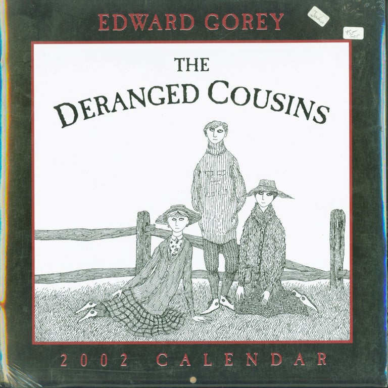 Item #274983 The Deranged Cousin. 2002 Calendar. Edward Gorey.