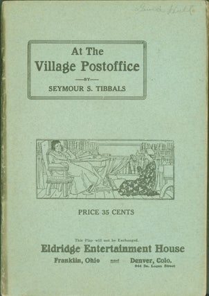 Item #275012 At the Village Post Office: A Musical Play in Two Acts. Seymour S. Tibbals