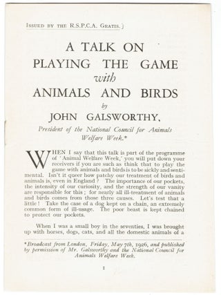 Item #275359 A Talk on Playing the Game with Animals and Birds. John Galsworthy