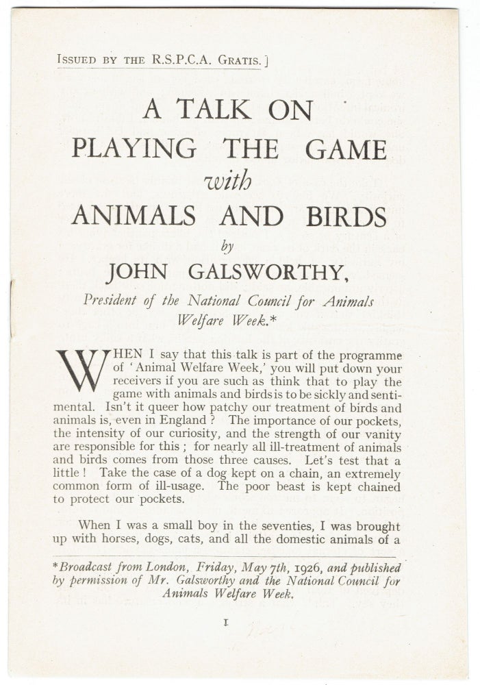 Item #275359 A Talk on Playing the Game with Animals and Birds. John Galsworthy.