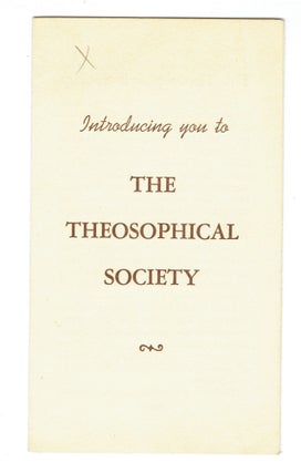 Item #275369 Introducting You to The Theosophical Society [Cover title]. The Theosophical Society...