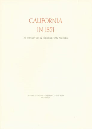 Item #275482 California in 1851. George Van Waters