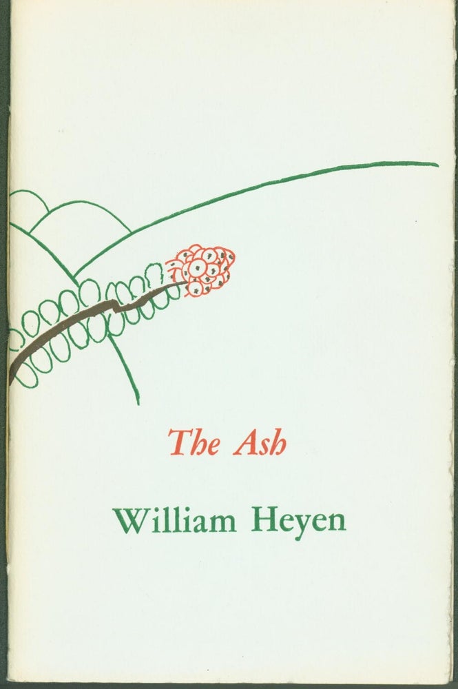 Item #275547 The Ash [Numbered copy]. William Heyen.