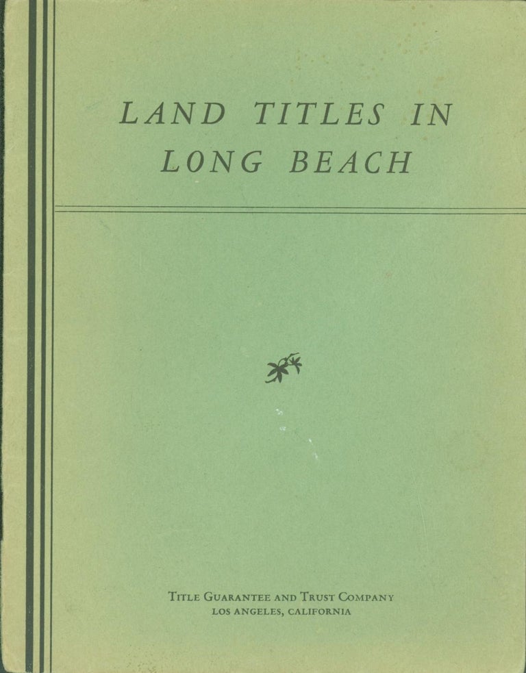 Item #275630 Land Titles in Long Beach. W. W. Robinson, preparer.
