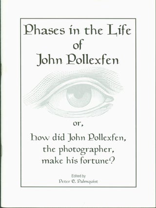 Item #275632 Phases in the life of John Pollexfen, or, How did John Pollexfen, the photographer,...