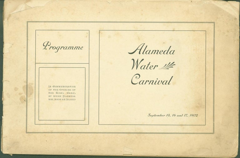 Item #275638 Alameda (California) Water Carnival, September 15, 16, 17, 1902. Programme. F. N. . E. K. Taylor Delanoy, president, grand marshal.