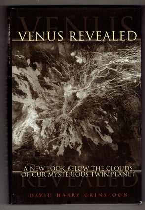 Item #275993 Venus Revealed: A New Look Below the Clouds of Our Mysteriious Twin Planet. David...