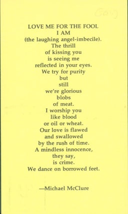 Item #276002 Love Me for the Fool I Am (postcard broadside poem). Michael McClure