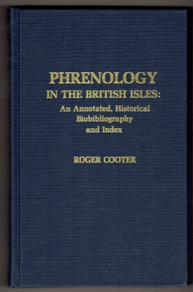 Item #276090 Phrenology in the British Isles: An Annotated, Historical Biobibliography and Index....