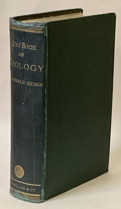 Item #276132 Text-Book of Geology (2nd Edition Revised and Enlarged). Archibald Geikie