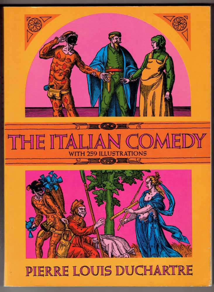 Item #276424 The Italian Comedy (Dover Books on Cinema and the Stage). Pierre Louis Duchartre.
